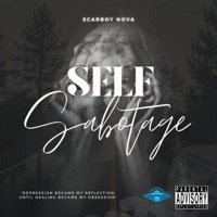 SELF SABOTAGE - Single - SCARBOY NOVA