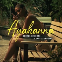 Ayahanna (feat. Dannie Ferreira) - Single - Dareal General