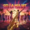 SEI LA MIA HIT