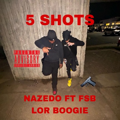5 Shots (feat. FSB Lor Boogie) - Single