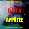 Déjà appâtée (Un suspense Laura Frost, agente du FBI – Livre 10): Narration par une voix synthétisée - Blake Pierce