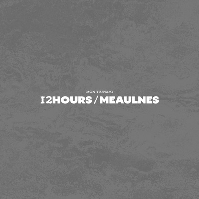 12 Hours / Meaulnes - Single