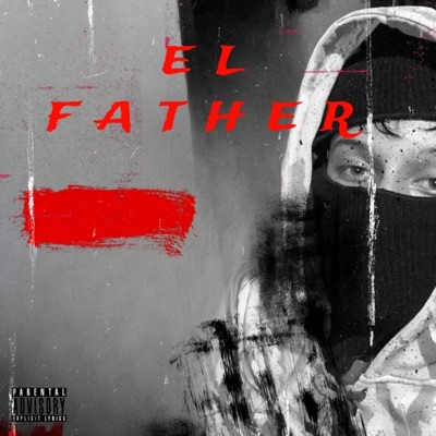 El Father (feat. Dilan Wrld) - Single