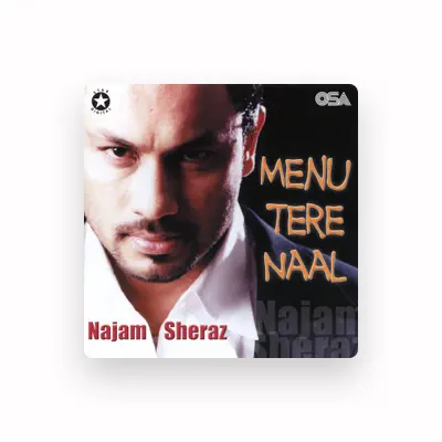 Listen to Najam Sheraz, watch music videos, read bio, see tour dates & more!
