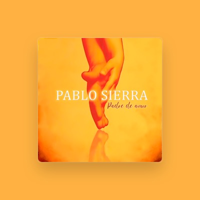 Listen to Pablo Sierra, watch music videos, read bio, see tour dates & more!