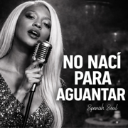 No Nací Para Aguantar - Nyla Stone