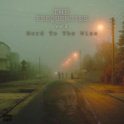 The Frequencies, Vol. 2, Word To The Wise