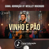 Vinho e Pão - Canal Adoração by Weslley Machado