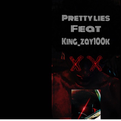 Pretty lies (feat. King_zay100k) - Single