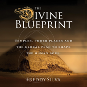 The Divine Blueprint: Temples, Power Places, and the Global Plan to Shape the Human Soul (Unabridged)