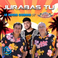 Jurabas Tu - Single - La Buena Cumbia & Banda Juarez