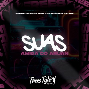 Suas Amiga do Aruan (feat. MC LCKAIIQUE & MC MP40)