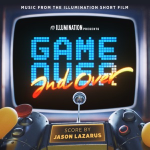 Game Over and Over (Music from the Illumination Short) - Single