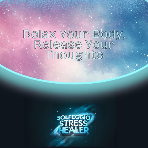 Relax Your Body, Release Your Thoughts
