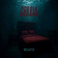 Mojaita - Single - Poesia Urbana