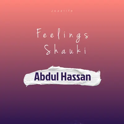 Abdul Hassan의 Feelings (Shauki) - EP을(를) 감상해 보세요.
