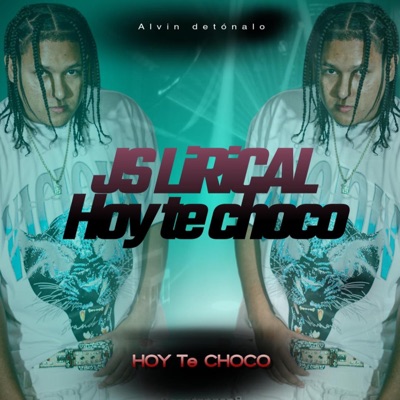 Hoy Te Choco (feat. ALVIN DETONALO) - Single