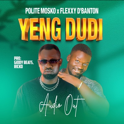 Yeng Dudi (feat. Flexxy D’banton king) - Single