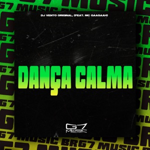 Dança Calma (feat. MC Gaagaah)