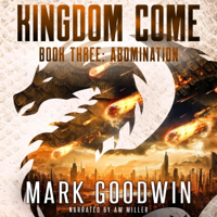 Abomination: A Post-Apocalyptic Saga of the End Times (Kingdom Come, Book 3) (Unabridged) - Mark Goodwin Cover Art