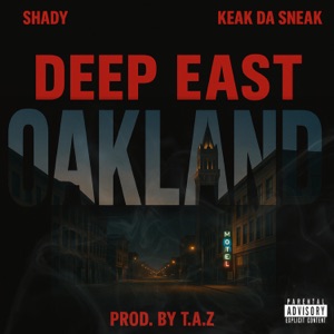 Deep East Oakland (feat. Keak Da Sneak)