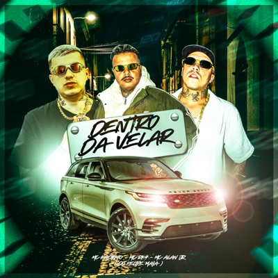 Dentro da Velar (feat. MC ALAN JR & MC Kadinho) - Single