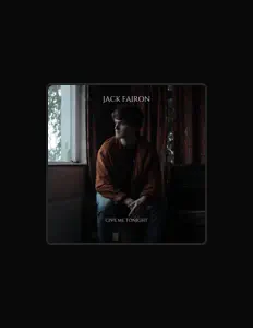 聆聽 Jack Fairon、觀看音樂影片、閱讀小傳、查看巡演日期等！
