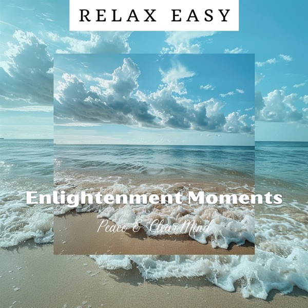 Enlightenment Moments: Peace & Clear Mind