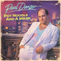Pot Noodle And A Wank (1987) (feat. Paul Danzer) - Single - Lost Vinyl Revival