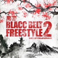 Blacc Belt Freestyle 2 - Single - MoneyMadeRain