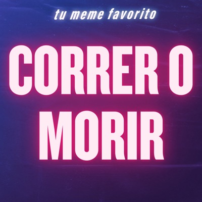 tu meme favorito - Correr o Morir