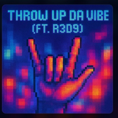 Say (Throw up Da Vibe) (feat. R3D9) - Single