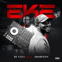 ÈKÉ (feat. DJ YAYA) - Single - ARORINYO
