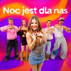 Noc jest dla nas (feat. Asia Marcinik & Julita Różalska)