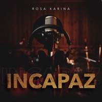 Incapaz - Single - Rosa Karina