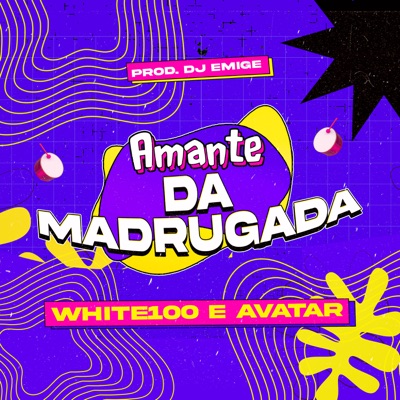 Amante da Madrugada (feat. Avatar Fipi & Dj Emige) - Single
