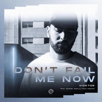 Don't Fail Me Now (feat. Samuel Ravn & Toxic Hearts) - Single - Vicktor