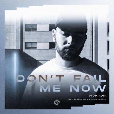 Don't Fail Me Now (feat. Samuel Ravn & Toxic Hearts) - Single