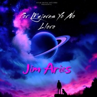 Por Mujeres Yo no Lloro - Single - Jim Aries