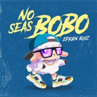 No Seas Bobo - Single - Efraín Ruiz