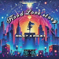 Hood Love Story - Single - Riley Zm & Ricky