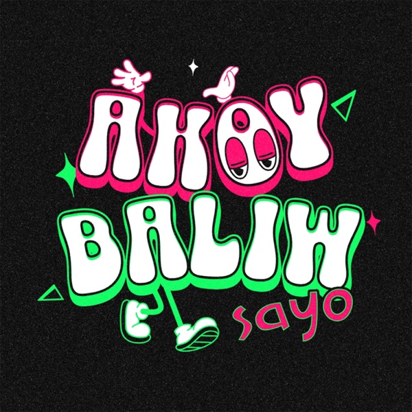 Akoy Baliw Sayo