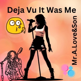 Deja Vu It Was Me (feat. Freek van Workum) Mr.A.Love