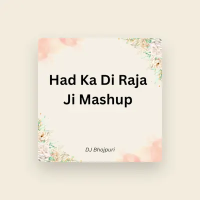 Listen to DJ Bhojpuri, watch music videos, read bio, see tour dates & more!
