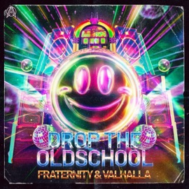 Drop The Oldschool Valhalla & Fraternity
