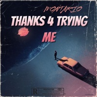 Thanks 4 Trying Me - Montario