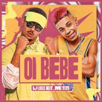 Oi Bebê - Single - DJ Lucas Beat & Mc Tato