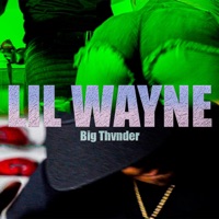 LIL WAYNE (feat. Big Thvnder) - Single - variableerecords