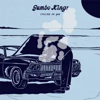 Calling On You — Gumbo Kings