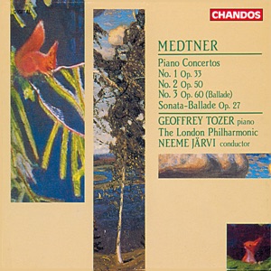 Medtner: Piano Concertos Nos. 1-3 & Sonata-Ballade in F-Sharp Major, Op. 27